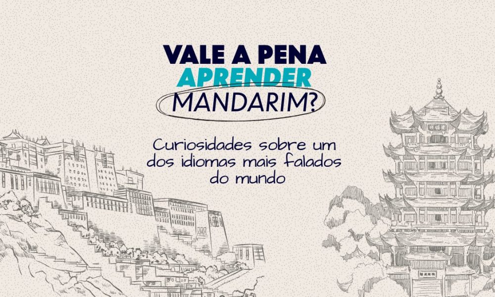 Vale a pena aprender mandarim? Curiosidades sobre um dos idiomas mais falados do mundo