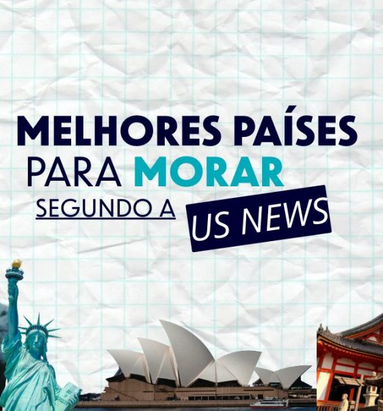 Melhores países para morar segundo a US News